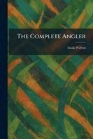 Izaak Walton - Complete Angler, Häftad
