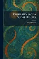 Elliot Odonnell - Confessions of a Ghost Hunter, Häftad. Tillgänglighet: Lägg i varukorg