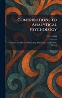 Carl Gustav Jung - Contributions to Analytical Psychology, Inbunden
