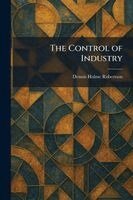 Dennis Holme Robertson - Control of Industry, Häftad