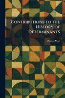 Thomas Muir - Contributions to the History of Determinants, Häftad