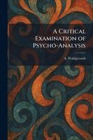 A Wohlgemuth - Critical Examination of Psycho-Analysis, Häftad