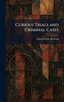 Edward Bierstadt - Curious Trials and Criminal Cases, Inbunden