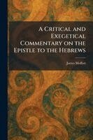 James Moffatt - Critical and Exegetical Commentary on the Epistle to the Hebrews, Häftad