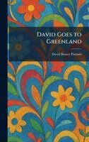 David Binney Putnam - David Goes to Greenland, Inbunden