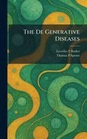 Lewellys F Barker, Thomas P Sprunt - De Generative Diseases, Inbunden
