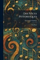 Emmanuel Chabrier - Dix pièces pittoresques, Häftad