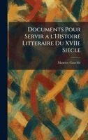 Maurice Cauchie - Documents Pour Servir a l'Histoire Litteraire Du XVIIe Siecle, Inbunden