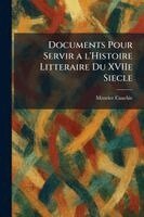 Maurice Cauchie - Documents Pour Servir a l'Histoire Litteraire Du XVIIe Siecle, Häftad