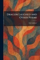 Eric Linklater - Dragon Laughed and Other Poems, Häftad