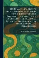 A W (Alvin Wood) Chase - Dr. Chase's New Receipt Book and Medical Advisor, Häftad. Tillgänglighet: Lägg i varukorg