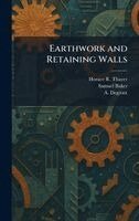 Horace R Thayer, Samuel Baker, A deGroot - Earthwork and Retaining Walls, Inbunden