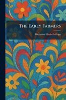 Katharine Elizabeth Dopp - Early Farmers, Häftad
