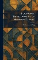 Frederic Austin Ogg - Economic Development of Modern Europe, Inbunden