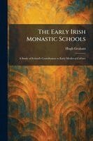 Hugh Graham - Early Irish Monastic Schools, Häftad