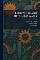 Horace R Thayer, Samuel Baker, A deGroot - Earthwork and Retaining Walls, Häftad