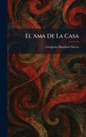 Gregorio Martinez Sierra - Ama De La Casa, Inbunden