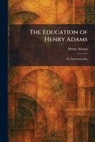 Henry Adams - Education of Henry Adams, Häftad