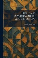 Frederic Austin Ogg - Economic Development of Modern Europe, Häftad