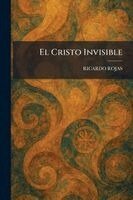 Ricardo Rojas - Cristo Invisible, Häftad