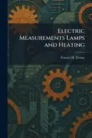 Francis H Doane - Electric Measurements Lamps and Heating, Häftad. Tillgänglighet: Lägg i varukorg