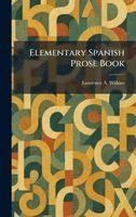 Lawrence A Wilkins - Elementary Spanish Prose Book, Inbunden