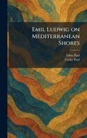 Eden Paul, Cedar Paul - Emil Ludwig on Mediterranean Shores, Inbunden