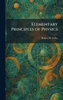 Robert W Fuller - Elementary Principles of Physics, Inbunden