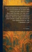 A V Judges - Elizabethan Underworld, Inbunden
