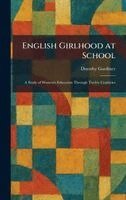 Dorothy Gardiner - English Girlhood at School, Inbunden. Tillgänglighet: Lägg i varukorg
