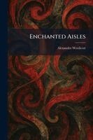 Alexander Woollcott - Enchanted Aisles, Häftad