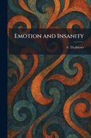S Thalbitzer - Emotion and Insanity, Häftad
