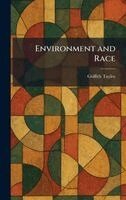 Griffith Taylor - Environment and Race, Inbunden