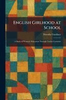 Dorothy Gardiner - English Girlhood at School, Häftad. Tillgänglighet: Lägg i varukorg