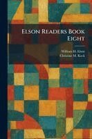 William H Elson, Christine M Keck - Elson Readers Book Eight, Häftad