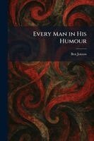 Ben Jonson - Every Man in His Humour, Häftad