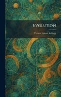 Vernon Lyman Kellogg - Evolution, Inbunden