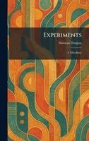 Norman Douglas - Experiments, Inbunden
