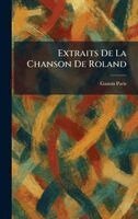 Gaston Paris - Extraits De La Chanson De Roland, Inbunden