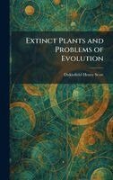 Dukinfield Henry Scott - Extinct Plants and Problems of Evolution, Inbunden