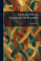 Gaston Paris - Extraits De La Chanson De Roland, Häftad
