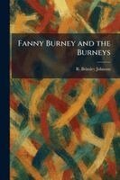 R Brimley Johnson - Fanny Burney and the Burneys, Häftad