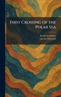 Roald Amundsen, Lincoln Ellsworth - First Crossing of the Polar Sea, Inbunden