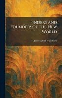 James Albert Woodburn - Finders and Founders of the New World, Inbunden