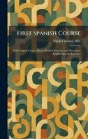 Elijah Clarence Hills - First Spanish Course, Inbunden