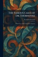R Austin Freeman - Famous Cases of Dr. Thorndyke, Häftad
