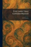 S D Gordon - Five Laws That Govern Prayer, Häftad