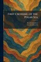 Roald Amundsen, Lincoln Ellsworth - First Crossing of the Polar Sea, Häftad