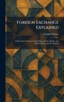 Franklin Escher - Foreign Exchange Explained, Inbunden
