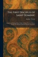 Antoine Touron - First Disciples of Saint Dominic, Häftad